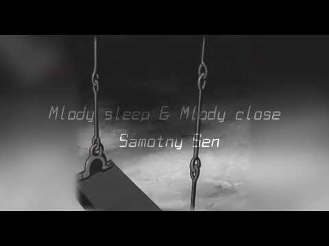 mlody sleep x mlody close - Samotny Sen [speed up]