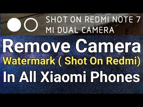 How To Remove Camera Watermark Frome Xiaomi Phone || Shot On Redmi || Remove Watermark