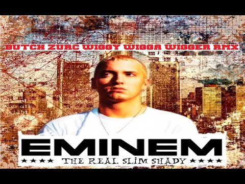 THE REAL SLIM SHADY - EMINEM (BUTCH ZURC WIGGY WIGGA WIGGER RMX) - 128.00 BPM