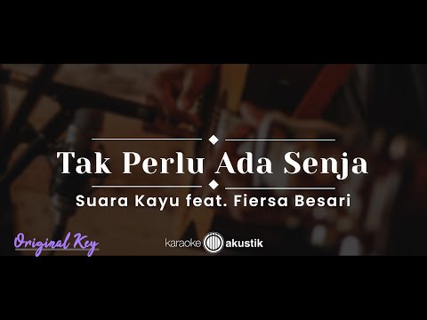 Tak Perlu Ada Senja – Suara Kayu feat. Fiersa Besari (KARAOKE AKUSTIK - ORIGINAL KEY)