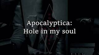 Apocalyptica  - Hole in my soul (English Lyrics)