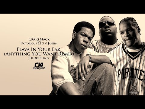Craig Mack Feat. Notorious BIG & Jaheim - Flava In Your Ear (Anything You Want Remix) (DJ OKI Blend)