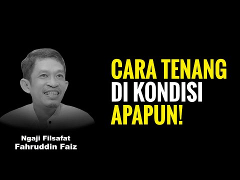 Cerdas Spiritual: Kunci Ketenangan Menghadapi Situasi Apapun. | Ngaji Filsafat - Dr Fahruddin Faiz