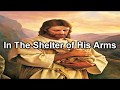 In The Shelter of His Arms