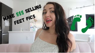 How to Make Money Selling FEET Pictures!