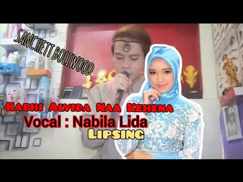 Kabhi Alvida Naa Kehena - Nabila Lida