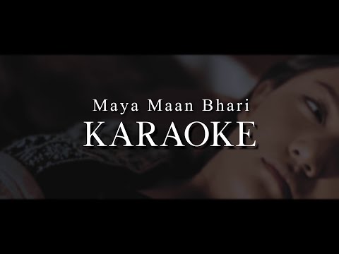 MAYA MAAN BHARI KARAOKE - TRISHNA GURUNG