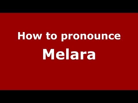 How to pronounce Melara