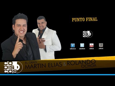 Punto Final, El Gran Martín Elías Y Rolando Ochoa -Audio