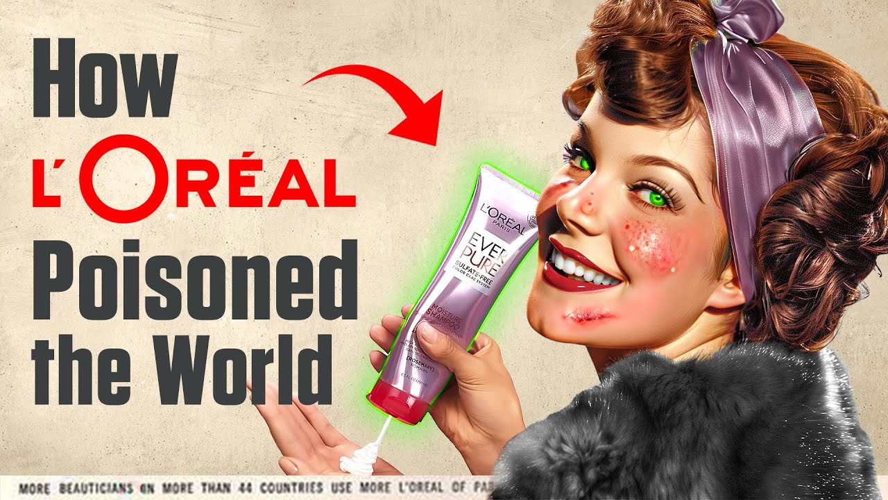 How L’Oreal Poisoned the World
