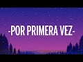 Camilo Por Primera Vez Letra Lyrics ft