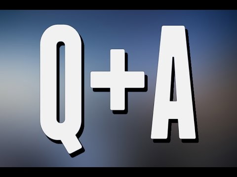 Q+A Responses! [10k Special]
