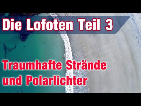 LOFOTEN Norway Part 3 - The photo paradise in Norway / Dreamy beaches and landscapes