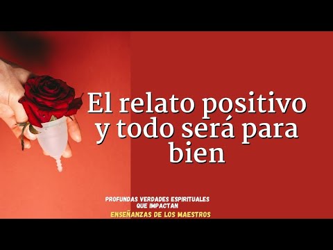 El relato positivo y todo será para bien