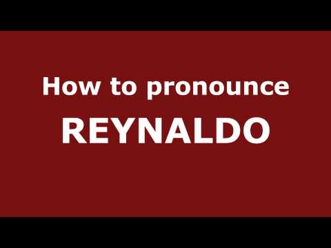How to Pronounce REYNALDO in Spanish - PronounceNames.com