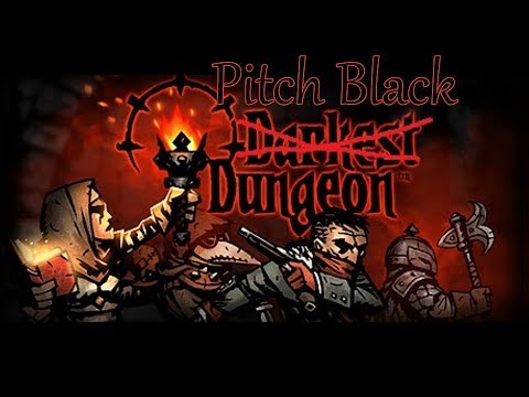 Darkest Dungeon: Pitch Black Dungeon #1