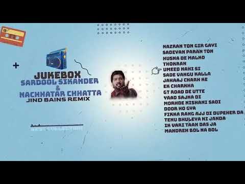 Sardool Sikander Nachhatar ChhattaJukebox |Jind Bains Remix |New PunjabiSong Nonstop Songs 2024