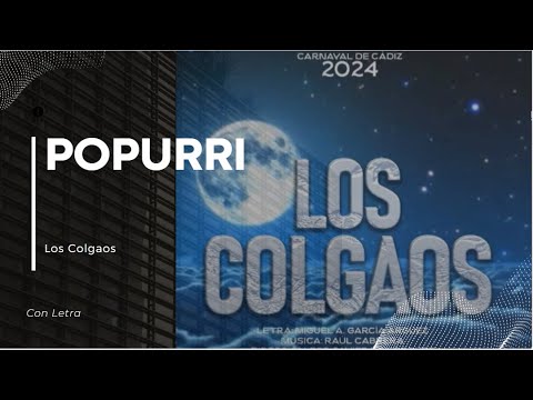 Popurri con Letra. Comparsa "Los Colgaos" (2024)