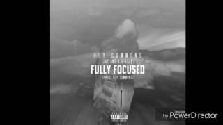 Jay Ant Fully Focused Ft G Eazy And Fly Commons
