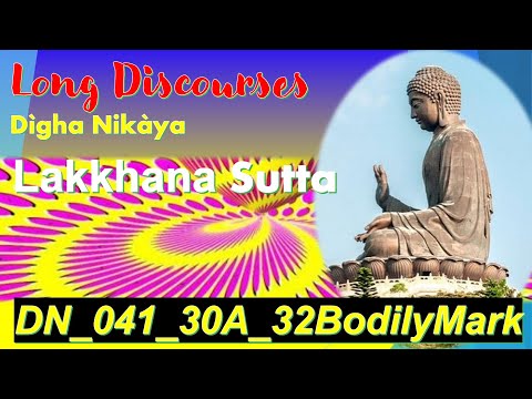 DN_041_30A_32BodilyMark_Lakkhana_DighaNikaya_BhikkhuSujato