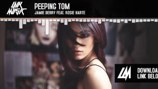 Jamie Berry Feat. Rosie Harte - Peeping Tom (Original Mix)