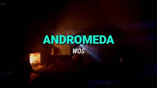 WOS - ANDROMEDA (LETRA)