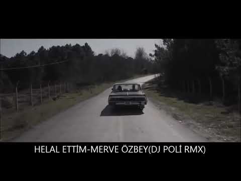 HELAL ETTİM-MERVE ÖZBEY&ERDEM KINAY (DJ POLİ VİDEO RMX)