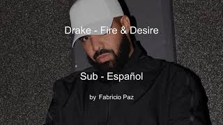 Drake - Fire &amp; Desire [Sub Español]