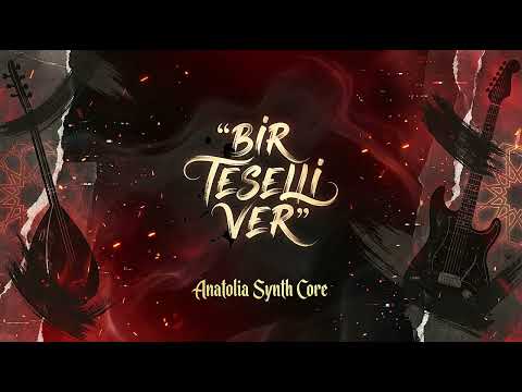 Bir Teselli Ver — Anadolu Rock | Anatolia Synth Core