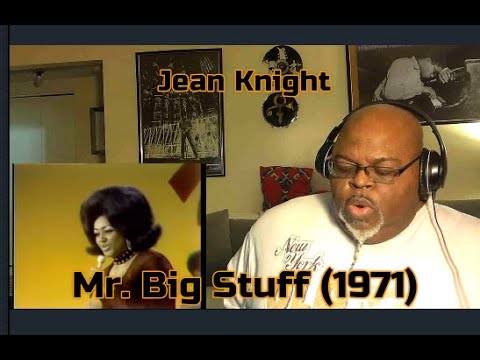 Get Hurt By You ! Jean Knight - Mr. Big Stuff (1971) Reaction Review