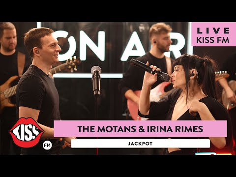 THE MOTANS & IRINA RIMES - Jackpot (LIVE @ KISS FM)