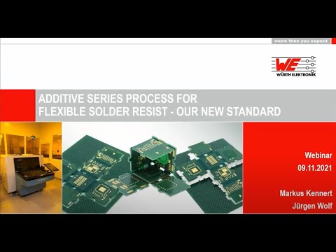 Würth Elektronik Webinar: Additive series process for flexible soldermask - our new standard