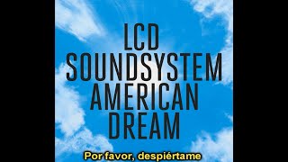 LCD Soundsystem - Oh Baby (Subtitulada en Español)