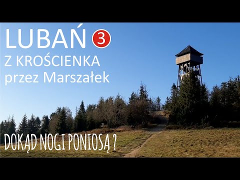 Lubań - z Krościenka przez Marszałka, najstarszym gorczańskim szlakiem.