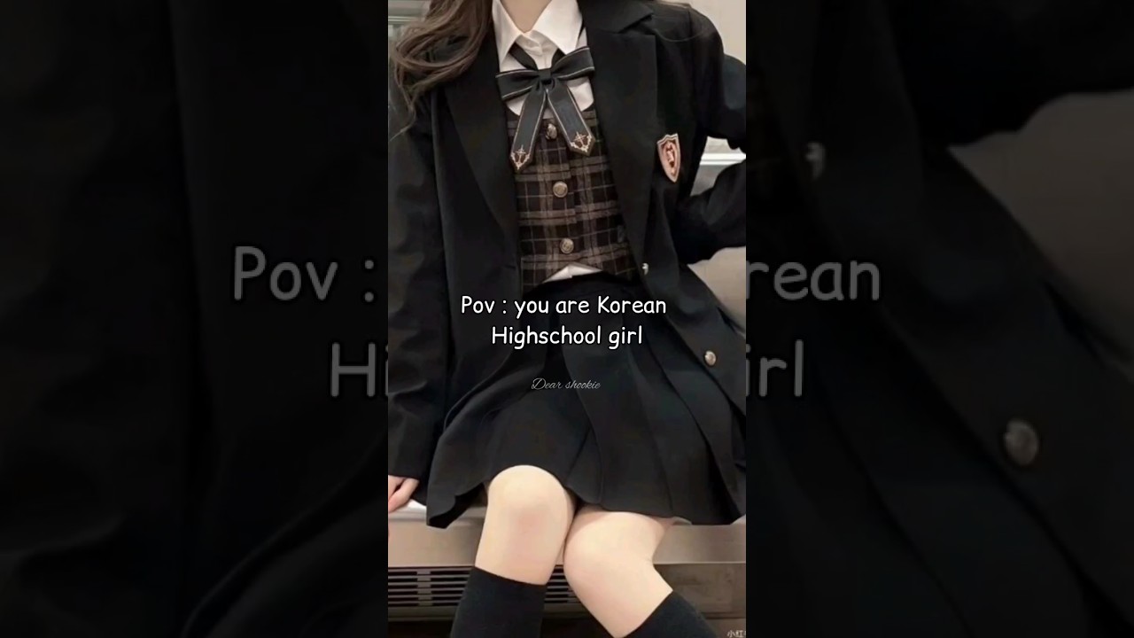Pov : you are korean highschool girl ✨#aesthetic#beauty