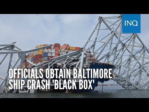 Officials obtain Baltimore ship crash 'black box'