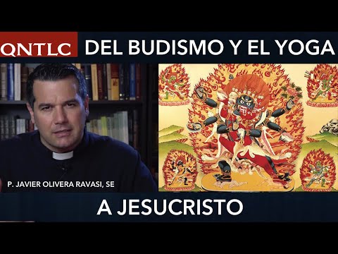 DEL BUDISMO y el YOGA a CRISTO