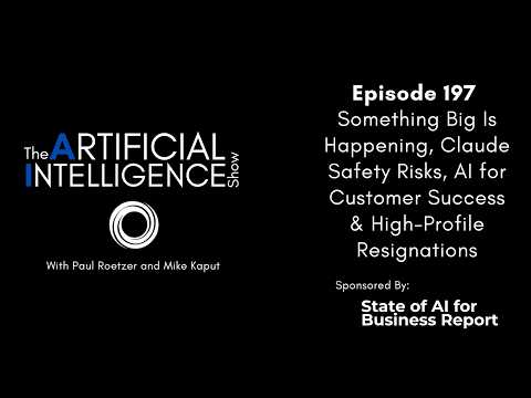 Ep. 197: Something Big Is Happening, Claude Safety Risks & High-Profile Resignations
