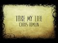 Take My Life - Chris Tomlin 