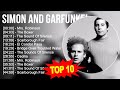 S I M O N A N D G A R F U N K E L Greatest Hits Top 100 Artists To Listen In 2023