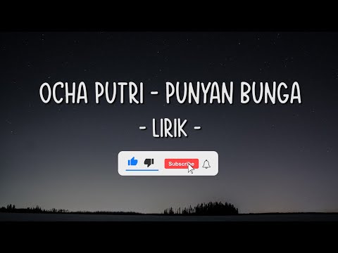 OCHA PUTRI _ PUNYAN BUNGA LIRIK II LAGU TERBARU OCHA PUTRI