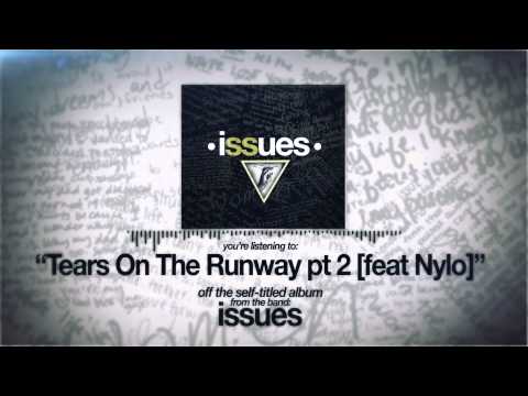 Issues - Tears On The Runway pt 2 (feat Nylo)