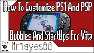 Customize PS1 & PSP Bubbles and Startups for PS VITA/PSTV (2019)