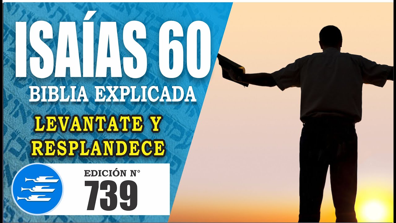✅ ISAIAS 60 - EXPLICADO 🔥 | Reavivados por su Palabra || 22 DE ENERO 2024 📌