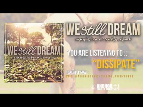 Dissipate - We Still Dream