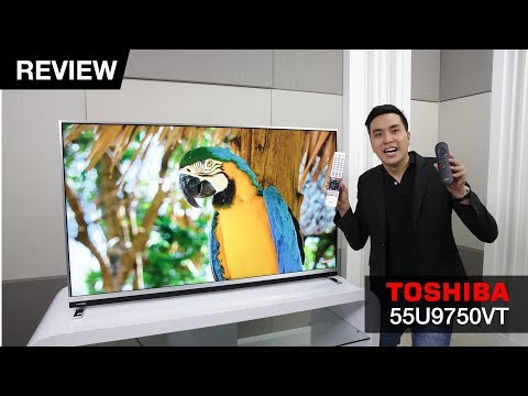 Review : 55U9750VT & U7750VT 4K Android TV รุ่นท๊อปจากทาง Toshiba
