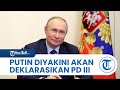 Inggris Beri Peringatan Vladimir Putin Diyakini Akan Deklarasikan Perang Dunia III Pada 9 Mei
