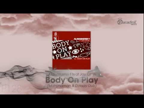 Alan Master T feat. Jay Colin - Body On Play (Mahynaman & Dorsay Dub)