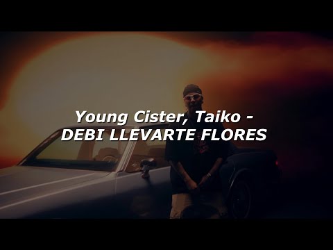 Young Cister, Taiko - DEBI LLEVARTE FLORES (Letra/Lyrics)
