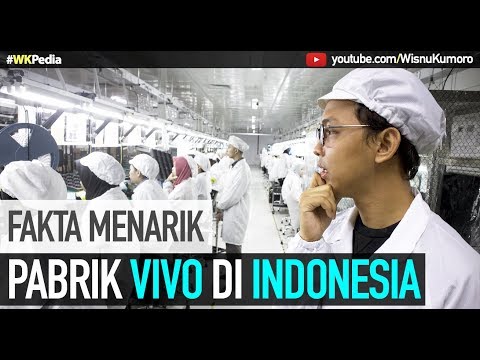 VIVO Mobile Indonesia Factory Visit: Kayak Gimana Pabrik VIVO di Indonesia? #WKPedia